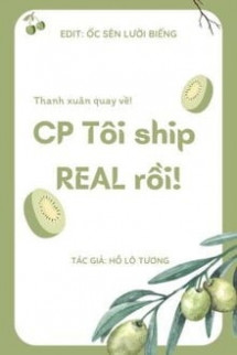 Thanh Xuân Trở Lại! CP Tôi Ship Real Rồi