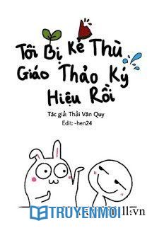 Tôi Bị Kẻ Thù Cũ Ký Hiệu Rồi