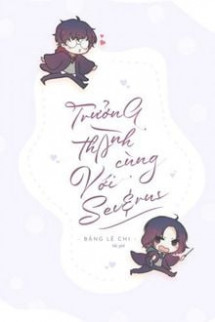 Trưởng Thành Cùng Với Severus