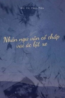 Vai Ác Cố Chấp Trong Tiểu Thuyết Nhân Ngư Lật Xe Rồi