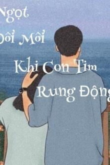 Vị Ngọt Đôi Môi Khi Con Tim Rung Động