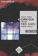 Chọc Ghẹo Oan Gia Trong Trò Chơi Trốn Thoát