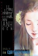 Hãy Nhắm Mắt Khi Anh Đến - Phần 2: Ám Lân