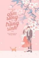 Sau Khi Bị Cắm Sừng Tôi Trùng Sinh Rồi