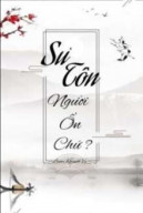 Sư Tôn Người Ổn Chứ?