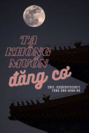 Ta Không Muốn Đăng Cơ