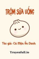 Trộm Sữa Uống - Cá Mặn Ẩn Danh