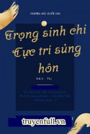 Trọng Sinh Chi Cực Trí Sủng Hôn