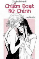 Xuyên Nhanh: Chiếm Đoạt Nữ Chính